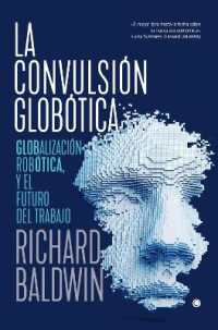La convulsión globótica : Robótica, globalización y el futuro del trabajo