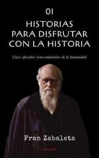 01 Historias para disfrutar con la historia: Cinco episodios trascendentales de la humanidad (Historias Para Disfrutar") 〈1〉
