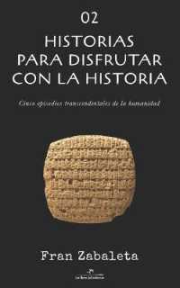 02 Historias para disfrutar con la historia: Cinco episodios trascendentales de la humanidad (Historias Para Disfrutar") 〈2〉