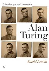 Alan Turing. El hombre que sabía demasiado : Alan Turing y la invención de la computadora