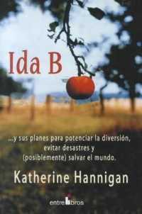 Ida B : ...y Sus Planes Para Potenciar la Diversion, Evitar Desastres y (Posiblemente) Salvar el Mundo