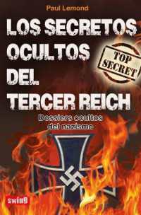 Los Secretos Ocultos del Tercer Reich : Dossiers Ocultos del Nazismo