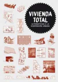 Vivienda Total : Alternativas a La Dispersin Urbana
