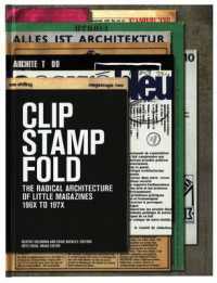 Clip, Stamp, Fold : The Radical Architecture of Little Magazines 196X to 197X