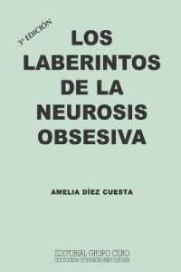 Los Laberintos de la Neurosis Obsesiva: 3a edición