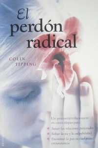 Perdon Radical, El (Coleccion Nueva Conciencia)