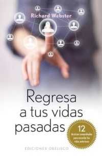 Regresa a Tus Vidas Pasadas (Coleccion Espiritualidad, Metafisica y Vida Interior)
