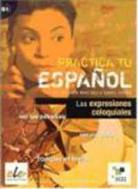 Practica tu espanol : Las expresiones coloquiales
