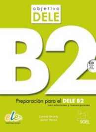 Objetivo Dele B2: Student Book : Preparation for the DELE exam : Preparacion Par el Dele B2 (Objetivo Dele)