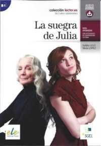 La Suegra De Julia: Level B1 : Lector.es. Spanish Easy Reader level B1 with free online audio access (Lector.es)