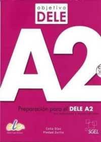 Objetivo DELE A2 : Student Book: Preparation for the DELE exam : Preparacion para el DELE A2 con Soluciones y Transcripciones (Objetivo Dele)