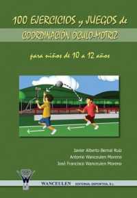 100 Ejercicios y Juegos de Coordinacion Oculo-Motriz Para Ninos de 10 a 12 Anos