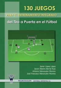130 Juegos Para El Entrenamiento Integrado del Tiro a Puerta En El Futbol