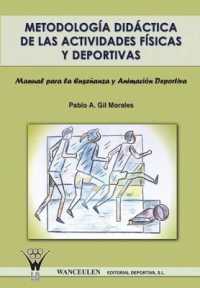 Metodologia Didactica de Las Actividades Fisicas y Deportivas. Manual Para La Ensenanza y Animacion Deportiva