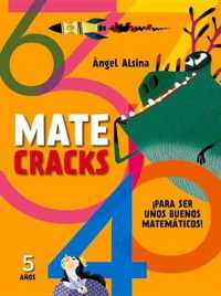 Matecracks 5 Años : Para Ser Un Buen Matemático (Matecracks)