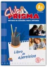 Club Prisma A1 : Exercises Book for Student Use