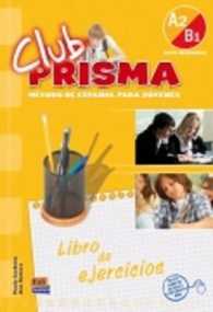 Club Prisma A2/B1 : Exercises Book for Student Use