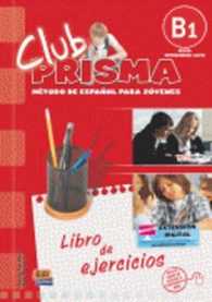 Club Prisma B1 : Exercises Book for Student Use