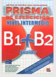 Prisma Fusion B1 + B2 : Exercises Book