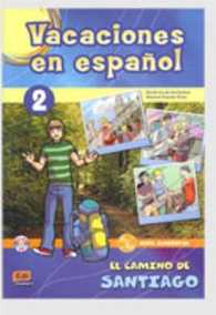 Vacaciones En Espanol 2 : El Camino de Santiago : Book + CD