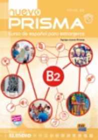 Nuevo Prisma B2 : Curso de Espanol Para Extranjeros (Nuevo Prisma)
