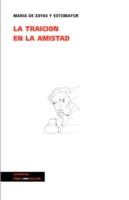 La traicion en la amistad/ the Betrayal in Friendship