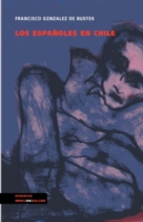Los espanoles en Chile/ the Spaniards in Chile