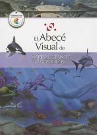 El Abece Visual de Mares, Oceanos, Lagos y Rios (Abece Visual)