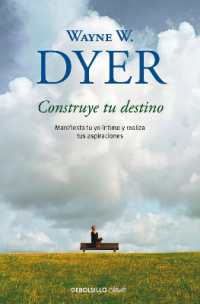Construye tu destino: Manifiesta tu yo íntimo y realiza tus aspiraciones / Manifest Your Destiny