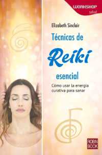 Técnicas de Reiki : Cómo Usar La Energía Curativa Para Sanar (Workshop - Salud)