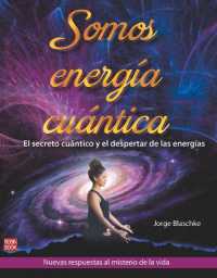 Somos Energía Cuántica : El Secreto Cuántico Y El Despertar de Las Energías