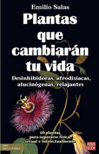 Plantas Que Cambiarán Tu Vida : Desinhibidoras, Afrodisíacas, Alucinógenas, Relajantes (Nutrición & Fitnes)