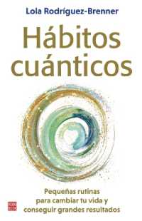 Hábitos Cuánticos : Pequeñas Rutinas Para Cambiar Tu Vida Y Conseguir Grandes Resultados / Small Routines to Change Your Life and Achieve Great Results