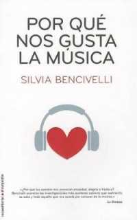 Por Que Nos Gusta la Musica : Oido, Emocion, Evolucion (Roca Editorial Divulgacion)