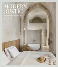Modern Rustic : Contemporary Variations on a Timeless Style
