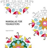 Mandalas for Youngsters / Mandalas Enfantins et pour les jeunes （Bilingual）