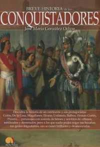 Breve Historia de Los Conquistadores (Breve Historia)