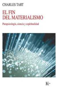 El Fin del Materialismo : Parapsicología, Ciencia Y Espiritualidad