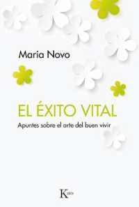 El Éxito Vital : Apuntes Sobre El Arte del Buen Vivir
