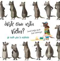 ¿Viste Cómo Vestía Víctor? : Un Cuento Sobre La Aceptación
