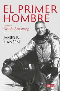 El Primer Hombre. La vida de Neil A. Armstrong / First Man : the Life of Neil A. Armstrong