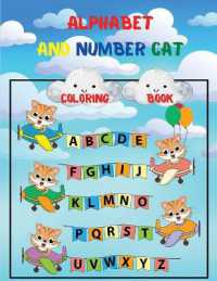 Alphabet and Number Cat Coloring Book : My Alphabet & Number Cat Toddler Coloring Book. Fun Coloring Books for Toddlers & Kids