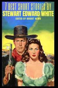 7 best short stories by Stewart Edward White (7 Best Short Stories)