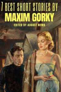 7 best short stories by Maxim Gorky (7 Best Short Stories)