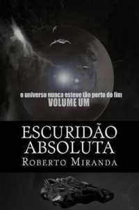 Escuridao Absoluta : Volume Um: Versao Estendida