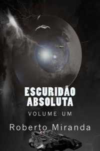 Escuridao Absoluta : Volume Um