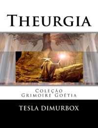 Theurgia (Coleção Grimóire Goétia)