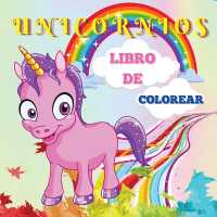 Unicornios Libro de Colorear : Lindo y mágico unicornio para niños de 4 a 8 años 40 diseños únicos y adorables para niños y niñas