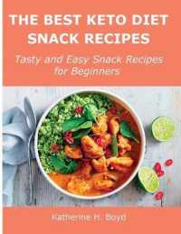 The Best Keto Diet Snack Recipes : Tasty and Easy Snack Recipes for Beginners