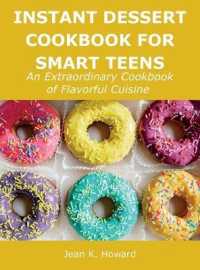 Instant Dessert Cookbook for Smart Teens : An Extraordinary Cookbook of Flavorful Cuisine
